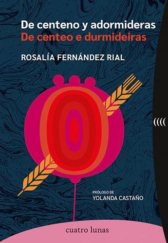 DE CENTENO Y ADORMIDERAS - DE CENTEO E DURMIDEIRAS | 9788419783165 | FERNÁNDEZ RIAL, ROSALÍA