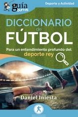 GUÍABURROS: DICCIONARIO DE FÚTBOL | 9788419731630 | INIESTA, DANIEL