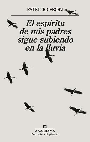 EL ESPÍRITU DE MIS PADRES SIGUE SUBIENDO EN LA LLUVIA | 9788433926371 | PRON, PATRICIO