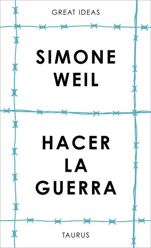 HACER LA GUERRA (SERIE GREAT IDEAS) | 9788430626687 | WEIL, SIMONE