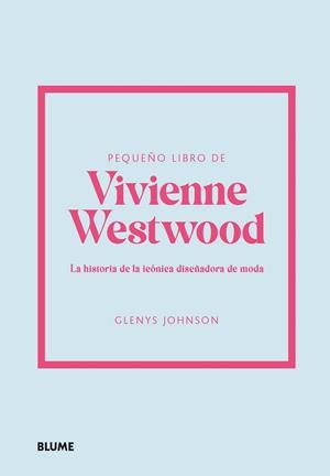 PEQUEÑO LIBRO DE VIVIENNE WESTWOOD | 9788410048515 | JOHNSON, GLENYS