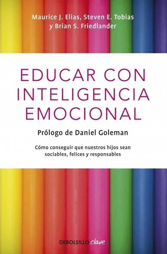 EDUCAR CON INTELIGENCIA EMOCIONAL | 9788499089232 | ELIAS,MAURICE J. / TOBIAS,STEVEN E. / FRIEDLANDER, BRIAN S.