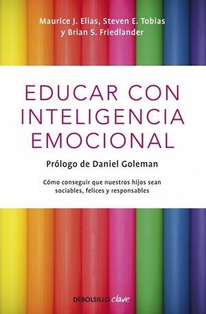 EDUCAR CON INTELIGENCIA EMOCIONAL | 9788499089232 | ELIAS,MAURICE J. / TOBIAS,STEVEN E. / FRIEDLANDER, BRIAN S.