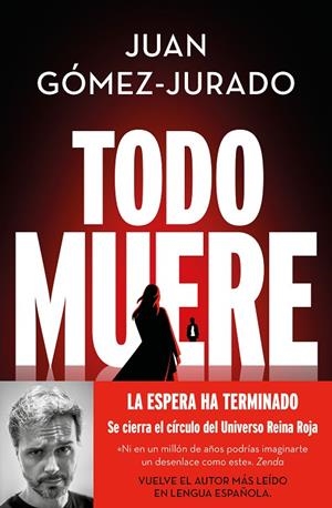 TODO MUERE TODO ARDE 3 | 9788466679923 | GÓMEZ-JURADO, JUAN