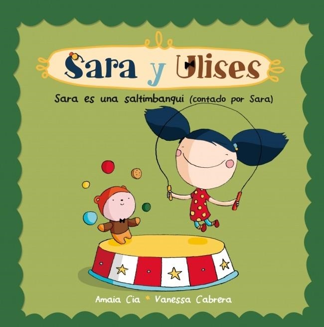SARA Y ULISES 4. SARA ES UNA SALTIMBANQUI | 9788448835750 | CABRERA,VANESSA / CIA,AMAIA