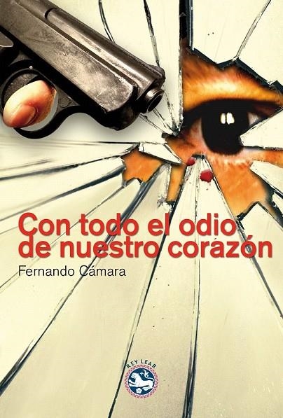 CON TODO EL ODIO DE NUESTRO CORAZON | 9788494092572 | CAMARA, FERNANDO