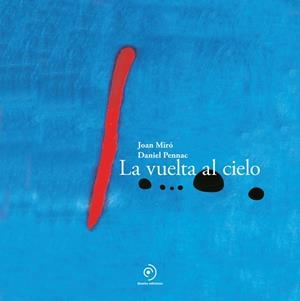 LA VUELTA AL CIELO | 9788410346253 | MIRO, JOAN/PENNAC, DANIEL