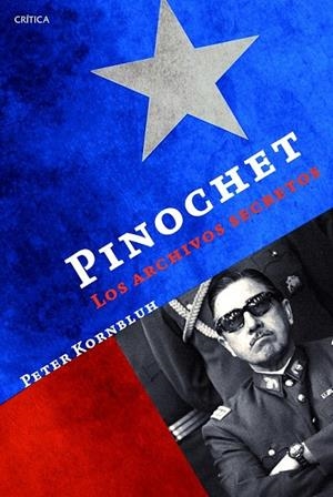 PINOCHET LOS ARCHIVOS SECRETOS | 9788498925876 | KORNBLUH, PETER