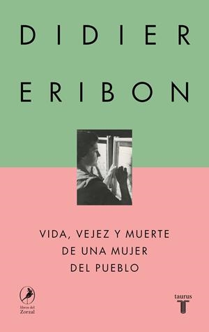 VIDA, VEJEZ Y MUERTE DE UNA MUJER DEL PUEBLO | 9788430627110 | ERIBON, DIDIER