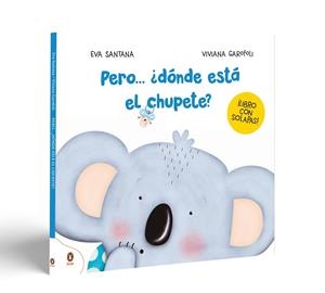 PERO... ¿DÓNDE ESTÁ EL CHUPETE? | 9788419511508 | SANTANA, EVA / GAROFOLI, VIVIANA