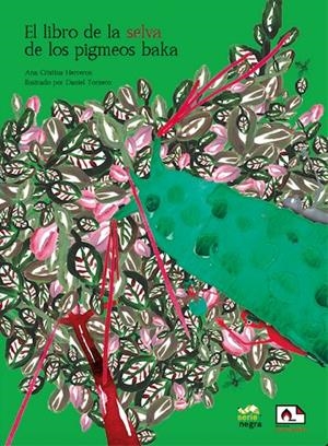 EL LIBRO DE LA SELVA DE LOS PIGMEOS BAKA | 9788412302707 | HERREROS FERREIRA, ANA CRISTINA