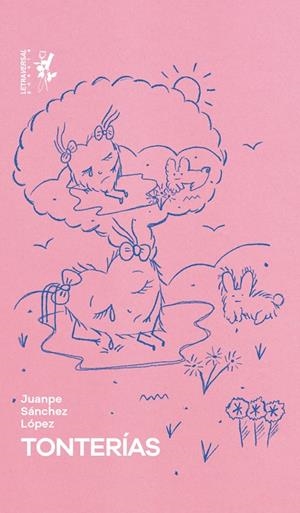 TONTERÍAS | 9788412713787 | SÁNCHEZ LÓPEZ, JUANPE