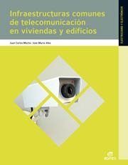 INFRAESTRUCTURAS COMUNES DE TELECOMUNICACIONES EN VIVIENDAS Y EDIFICIOS | 9788490030431 | MARTIN CASTILLO, JUAN CARLOS