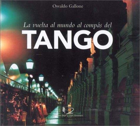 TANGO, LA VUELTA AL ,MUNDO AL COMPAS DEL | 9789879743935 | GALLONE, OSVALDO, REVISADO