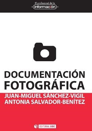 DOCUMENTACION FOTOGRAFICA | 9788490297827 | SANCHEZ-VIGIL, JUAN-MIGUEL