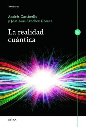 REALIDAD CUÁNTICA, LA | 9788498925982 | ANDRÉS CASSINELLO ESPINOSA/JOSÉ LUIS SÁNCHEZ GÓMEZ