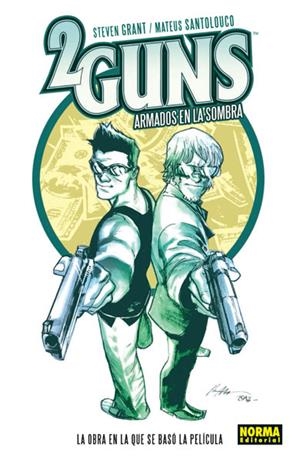 2 GUNS ARMADOS EN LA SOMBRA | 9788467912333 | GRANT, STEVEN / SANTOLOUCO, MATEUS