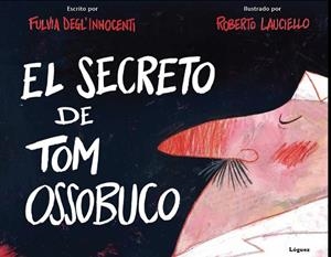 SECRETO DE TOM OSSOBUCO, EL | 9788496646940 | DELGL' INNOCENTI, FULVIA