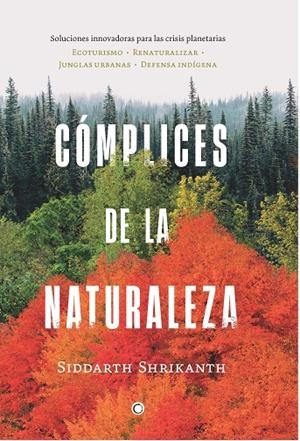COMPLICES DE LA NATURALEZA | 9788412563139 | SHRIKANTH, SIDDARTH
