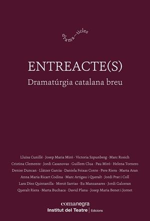 ENTREACTE(S) | 9788410161313 | CUNILLÉ, LLUÏSA / MIRÓ, JOSEP MARIA / SZPUNBERG, VICTORIA / ROSICH, MARC / CLEMENTE, CRISTINA / CASA
