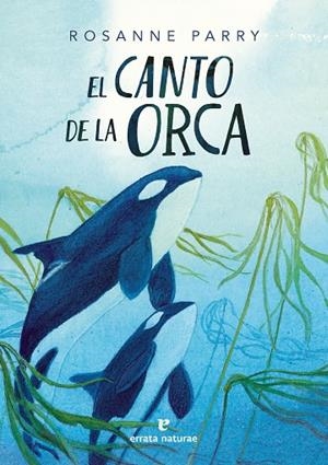 EL CANTO DE LA ORCA | 9788419158803 | PARRY, ROSANNE