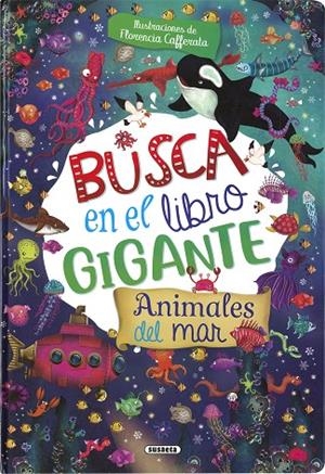 BUSCA EN EL LIBRO GIGANTE ANIMALES DEL MAR | 9788411964135 | SUSAETA EDICIONES