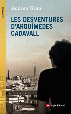 DESVENTURES D'ARQUÍMEDES CADAVALL, LES | 9788415695431 | GRAU, ANDREU