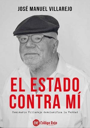 EL ESTADO CONTRA MÍ | 9788409663644 | VILLAREJO PÉREZ, JOSE MANUEL