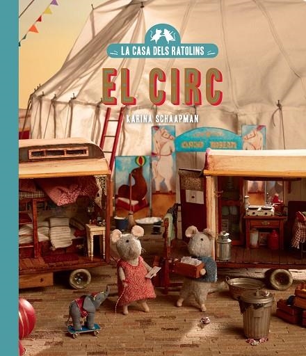LA CASA DELS RATOLINS, VOLUM 5: EL CIRC (NOVA EDICIÓ) | 9788410323186 | SCHAAPMAN, KARINA