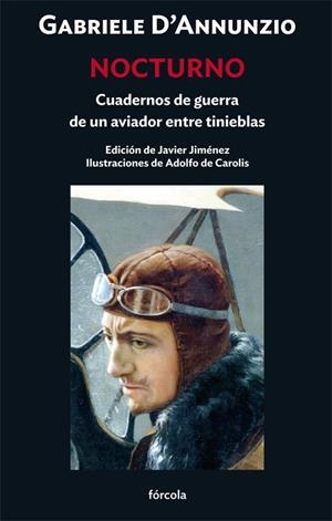 NOCTURNO. CUADERNOS DE GUERRA DE UN AVIADOR ENTRE TINIEBLAS | 9788419969187 | D'ANNUNZIO, GABRIELE / JIMÉNEZ RUBIO, FRANCISCO JAVIER