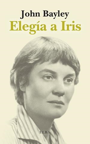 ELEGÍA A IRIS | 9788412807363 | BAYLEY, JOHN