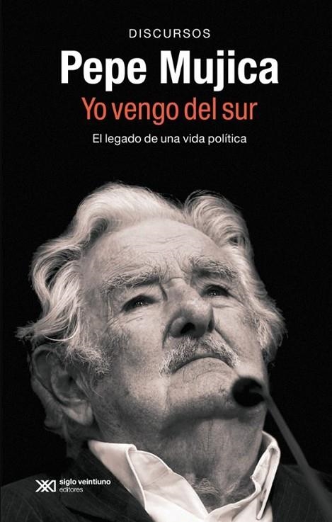 PEPE MUJICA. YO VENGO DEL SUR | 9788432321399 | MUJICA, PEPE