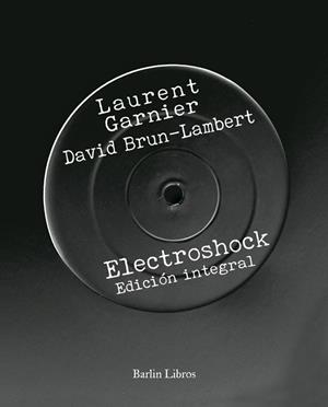 ELECTROSHOCK [3A EDICIÓN] | 9788494668388 | GARNIER, LAURENT