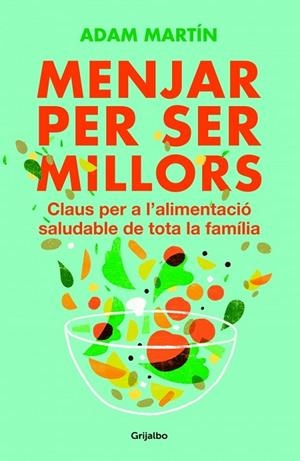 MENJAR PER SER MILLORS | 9788401388859 | MARTIN, ADAM