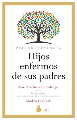 HIJOS ENFERMOS DE SUS PADRES | 9788419685407 | ANCELINE SCHÜTZENBERGER, ANNE / DEVROEDE, GHISLAIN