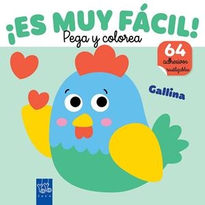 ¡ES MUY FÁCIL! PEGA Y COLOREA. GALLINA | 9788408295662 | YOYO