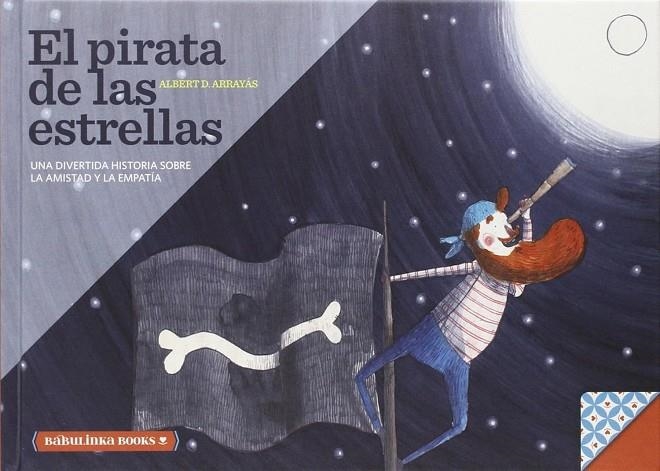 EL PIRATA DE LAS ESTRELLAS. ED. 10º ANIVERSARIO | 9788412857504 | ARRAYÁS DOMÍNGUEZ, ALBERT