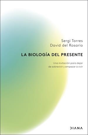 LA BIOLOGÍA DEL PRESENTE | 9788411192279 | TORRES, SERGI / ROSARIO, DAVID DEL