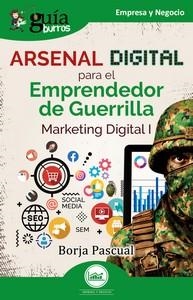 GUÍABURROS: ARSENAL DIGITAL PARA EL EMPRENDEDOR DE GUERRILLA | 9788419731968 | PASCUAL, BORJA
