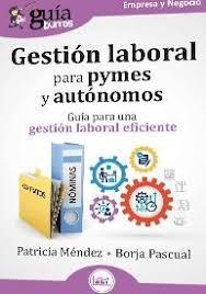 GUÍABURROS: GESTIÓN LABORAL PARA PYMES Y AUTÓNOMOS | 9791387539061 | MÉNDEZ, PATRICIA / PASCUAL, BORJA
