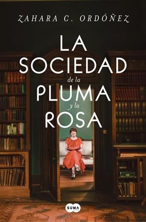 LA SOCIEDAD DE LA PLUMA Y LA ROSA | 9788491299875 | C. ORDÓÑEZ, ZAHARA
