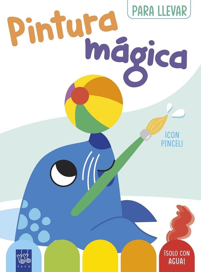 PINTURA MÁGICA PARA LLEVAR. FOCA | 9788408296706 | YOYO