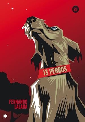 13 PERROS | 9788483432730 | LALANA, FERNANDO