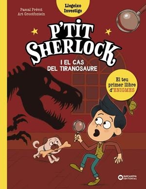 P'TIT SHERLOCK I EL CAS DEL TIRANOSAURE | 9788448965150 | PRÉVOT, PASCAL