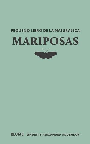 PEQUEÑO LIBRO DE LA NATURALEZA. MARIPOSAS | 9788410268715 | SOURAKOV, ANDREI / SOURAKOV, ALEXANDRA A.