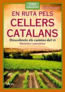 EN RUTA PELS CELLERS CATALANS | 9788412882322 | BASTART CASSÉ, JORDI