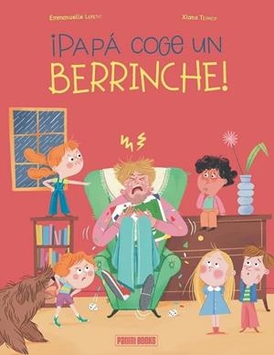 ¡PAPA COGE UN BERRINCHE! | 9788410517240 | LEPETIT, EMMANUELLE/ TEIMOY, XIANA