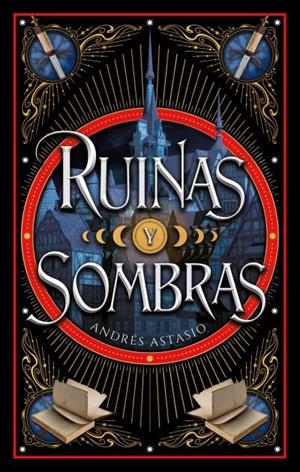 RUINAS Y SOMBRAS | 9788410239326 | ASTASIO MEDINA, ANDRÉS
