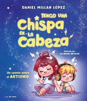TENGO UNA CHISPA EN LA CABEZA | 9788419514325 | MILLÁN LÓPEZ, DANIEL