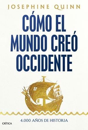 CÓMO EL MUNDO CREÓ OCCIDENTE | 9788491997269 | QUINN, JOSEPHINE